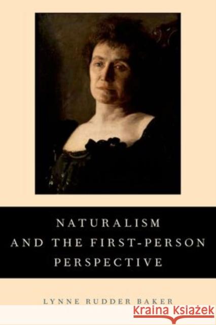 Naturalism and the First-Person Perspective Lynne Rudder Baker 9780199914746 Oxford University Press - książka