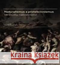 Naturalismus a protekcionismus ve studiu náboženství Juraj Franek 9788021087989 Masarykova univerzita Brno - książka