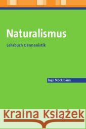 Naturalismus: Lehrbuch Germanistik Stöckmann, Ingo 9783476022578 Metzler - książka