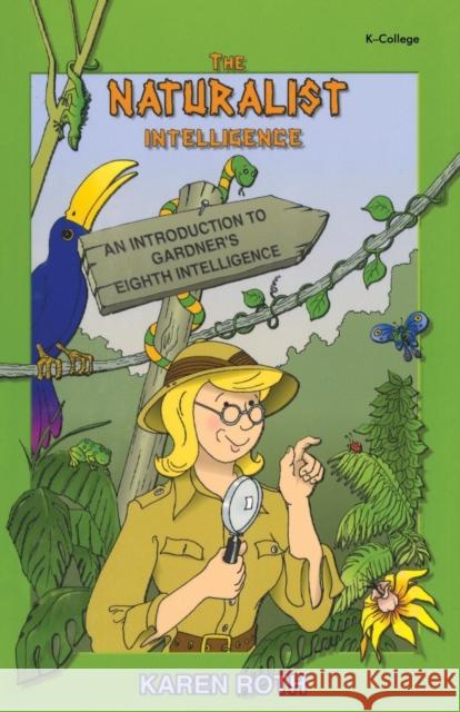 Naturalist Intelligence: An Introduction to Gardner′s Eighth Intelligence Roth, Karen Patricia 9781575170787 IRI Skylight Training - książka