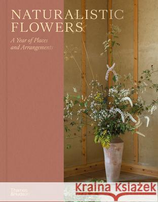Naturalistic Flowers: A Year of Plants, Places and People AESME Studio 9780500027622 Thames & Hudson - książka