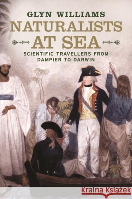 Naturalists at Sea: Scientific Travellers from Dampier to Darwin Williams, Glyn 9780300205404 John Wiley & Sons - książka