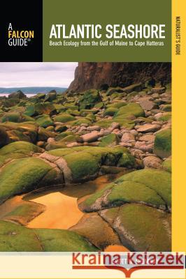 Naturalist's Guide to the Atlantic Seashore: Beach Ecology from the Gulf of Maine to Cape Hatteras Scott W. Shumway 9780762742370 Falcon - książka