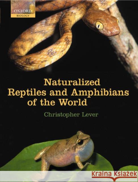 Naturalized Reptiles and Amphibians of the World Christopher Lever 9780198507710 Oxford University Press, USA - książka