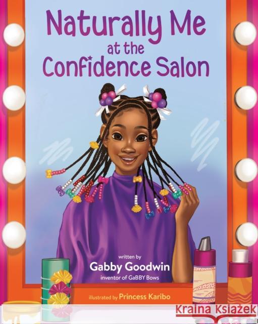 Naturally Me at the Confidence Salon Gabrielle “Gabby” Goodwin 9781400250554 Tommy Nelson - książka