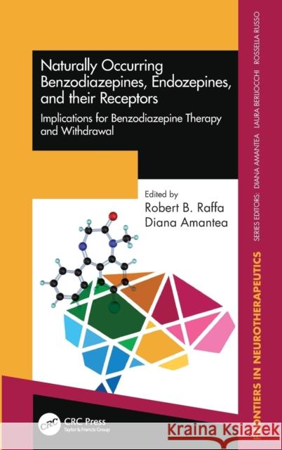 Naturally Occurring Benzodiazepines, Endozepines, and Their: Implications for Benzodiazepine Therapy and Withdrawal Raffa, Robert B. 9781032043104 CRC Press - książka