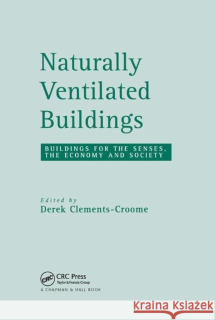 Naturally Ventilated Buildings: Building for the Senses, the Economy and Society Derek Clements-Croome 9780367400491 Routledge - książka