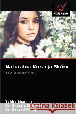 Naturalna Kuracja Skóry Shamim, Tahira 9786202906203 Wydawnictwo Nasza Wiedza - książka