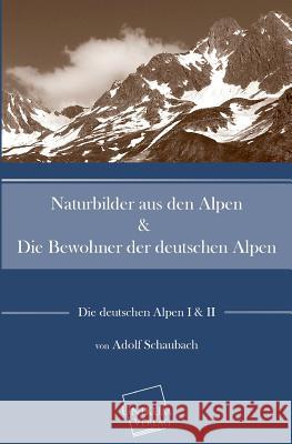 Naturbilder Aus Den Alpen Schaubach, Adolf 9783845702216 UNIKUM - książka