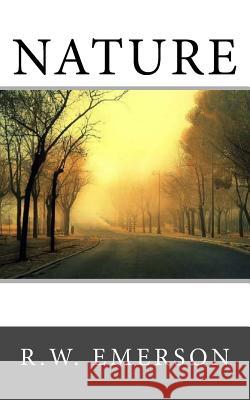 Nature R. W. Emerson 9781986557962 Createspace Independent Publishing Platform - książka