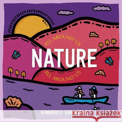 Nature All Around Us Kimberly Engwicht 9781761210815 Little Hare Books - książka