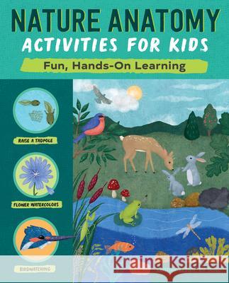 Nature Anatomy Activities for Kids: Fun, Hands-On Learning Kristine Brown 9781647398347 Rockridge Press - książka