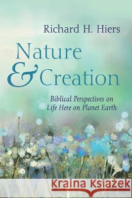 Nature and Creation Richard H Hiers 9781666757781 Wipf & Stock Publishers - książka