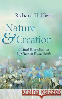 Nature and Creation Richard H Hiers 9781666757798 Wipf & Stock Publishers - książka