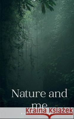 Nature and me Sumaiyya Patel 9789358319750 Bookleaf Publishing - książka