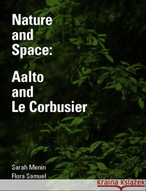 Nature and Space: Aalto and Le Corbusier Menin, Sarah 9780415281256 Routledge - książka