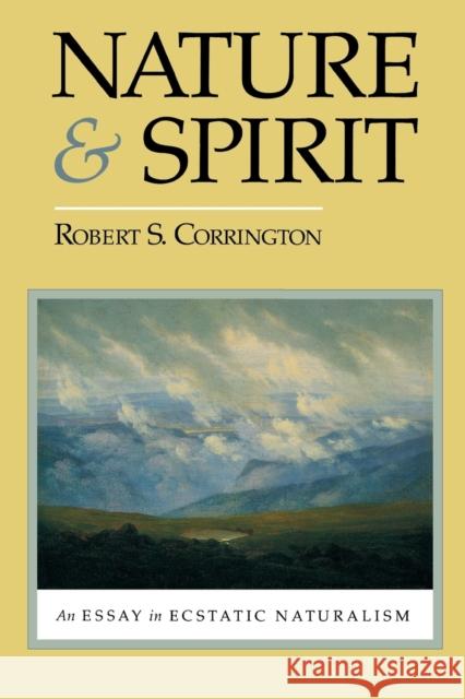 Nature and Spirit: An Essay in Ecstatic Naturalism Corrington, Robert S. 9780823213634 Fordham University Press - książka