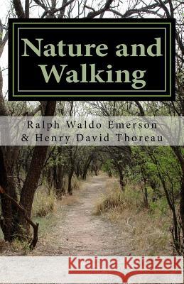 Nature and Walking Ralph Waldo Emerson Henry David Thoreau 9781537056456 Createspace Independent Publishing Platform - książka