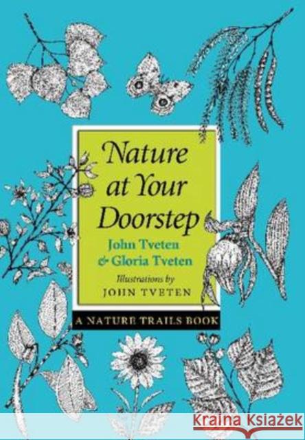 Nature at Your Doorstep: A Nature Trails Book Tveten, John L. 9781603440363 Texas A&M University Press - książka