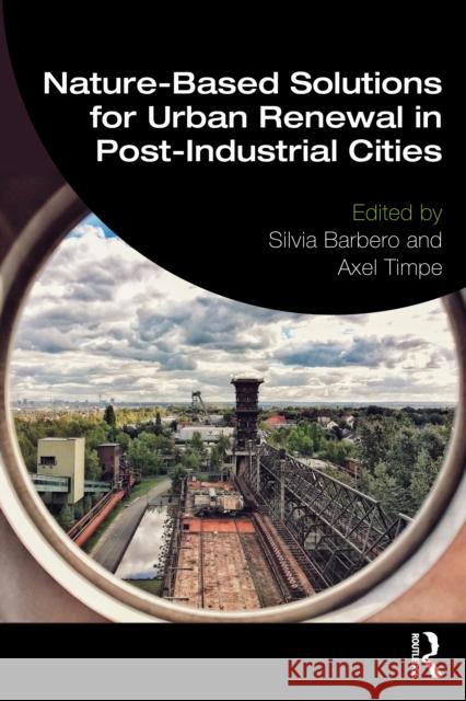 Nature-Based Solutions for Urban Renewal in Post-Industrial Cities Silvia Barbero Axel Timpe 9781032756219 Routledge - książka
