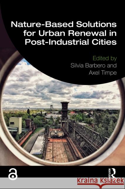 Nature-Based Solutions for Urban Renewal in Post-Industrial Cities Silvia Barbero Axel Timpe 9781032756233 Routledge - książka