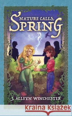 Nature Calls, Spring J Alleyn Winchester   9798822903333 Palmetto Publishing - książka