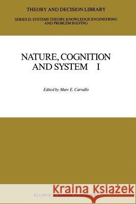 Nature, Cognition and System I: Current Systems-Scientific Research on Natural and Cognitive Systems Carvallo, M. E. 9789401078443 Springer - książka