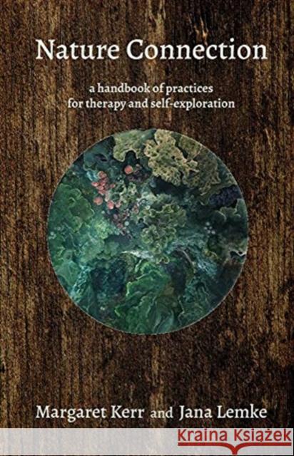 Nature Connection: A handbook for therapy and self-exploration Jana Lemke 9781913743123 Triarchy Press - książka