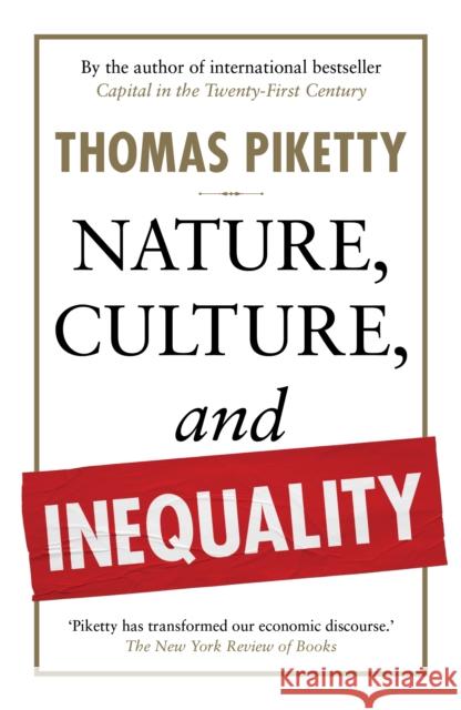 Nature, Culture, and Inequality Thomas Piketty 9781915590886 Scribe Publications - książka