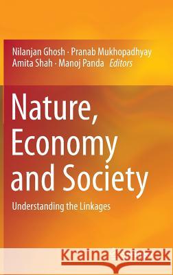 Nature, Economy and Society: Understanding the Linkages Ghosh, Nilanjan 9788132224037 Springer - książka