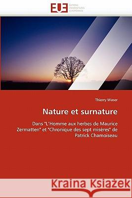 Nature Et Surnature Thierry Waser 9786131547294 Editions Universitaires Europeennes - książka