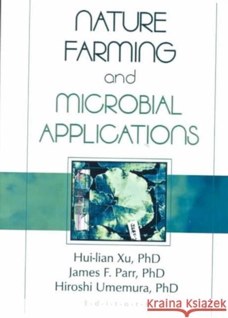 Nature Farming and Microbial Applications Hui-Lian Xu Hiroshi Umemura J. F. Parr 9781560220831 Haworth Press - książka