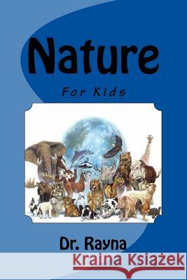 Nature: For Kids Dr Rayna Gangi 9781543193602 Createspace Independent Publishing Platform - książka