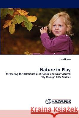 Nature in Play Lisa Horne 9783838340517 LAP Lambert Academic Publishing - książka