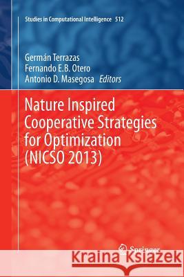 Nature Inspired Cooperative Strategies for Optimization (Nicso 2013): Learning, Optimization and Interdisciplinary Applications Terrazas, German 9783319033471 Springer - książka