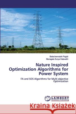 Nature Inspired Optimization Algorithms for Power System Pagidi, Balachennaiah 9786200529145 LAP Lambert Academic Publishing - książka