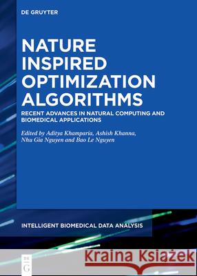 Nature-Inspired Optimization Algorithms: Recent Advances in Natural Computing and Biomedical Applications Khamparia, Aditya 9783110676068 de Gruyter - książka