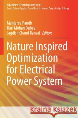 Nature Inspired Optimization for Electrical Power System Manjaree Pandit Hari Mohan Dubey Jagdish Chand Bansal 9789811540066 Springer - książka