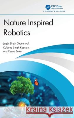 Nature Inspired Robotics Jagjit Singh Dhatterwal Kuldeep Singh Kaswan Reenu Batra 9781032624112 CRC Press - książka