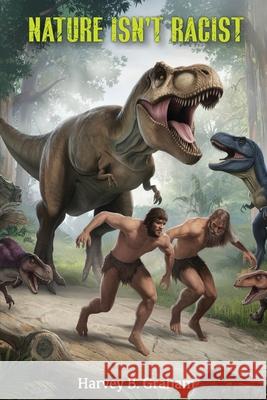 Nature Isn't Racist Harvey Bruce Graham 9781965146545 Writersclique.com - książka