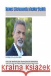 Nature life towards a better health: Natural Cure Varughese, George 9781534725188 Createspace Independent Publishing Platform