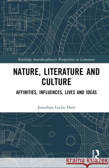 Nature, Literature and Culture: Affinities, Influences, Lives and Ideas Jonathan Lock 9781041098102 Routledge - książka