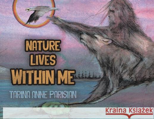 Nature Lives Within Me Tarina Anne Parisian Carl Fontaine 9780228865452 Tellwell Talent - książka