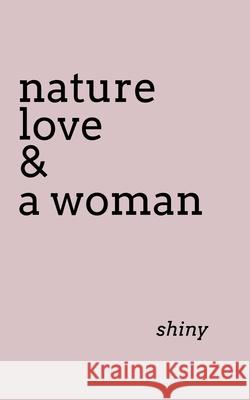 nature love & a woman Shiny 9781685237875 Notion Press - książka