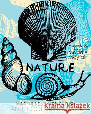 Nature Mindfulness Meditation Adult Coloring Book Mindfulness Meditation 9781537762739 Createspace Independent Publishing Platform - książka