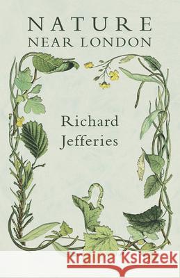 Nature Near London Richard Jefferies 9781473335721 Thousand Fields - książka