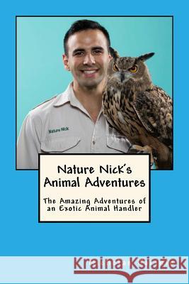 Nature Nick's Animal Adventures Nicholas Jacinto 9781493739813 Createspace - książka