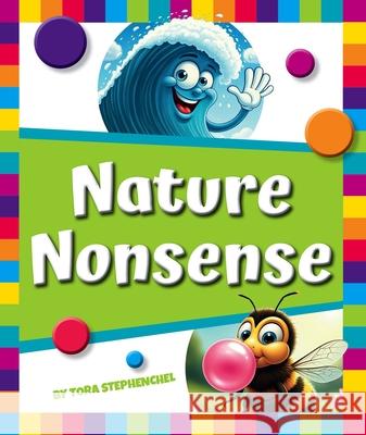 Nature Nonsense Tora Stephenchel 9781503876101 Child's World - książka