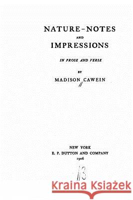 Nature-notes and impressions, in prose and verse Cawein, Madison 9781519754547 Createspace Independent Publishing Platform - książka