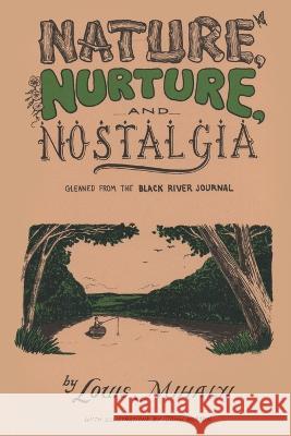 Nature, Nurture, and Nostalgia North Country Books 9781493076765 North Country Books - książka